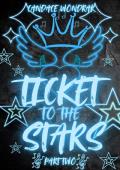 Ticket to the Stars, Part Two