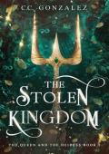 The Stolen Kingdom (The Queen and the Heiress #2)