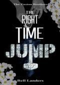 The Right Time to Jump (The Easton Brothers #2)