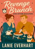 Revenge Brunch and Other Disasters (Disasters and Snacks Banterverse #1)