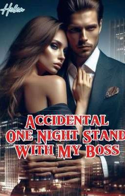 Accidental One Night Stand With My Boss