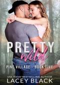 Pretty Wild (Pine Village #5)