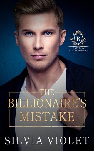 The Billionaire's Mistake (Bad Boy Billionaires Book 4)