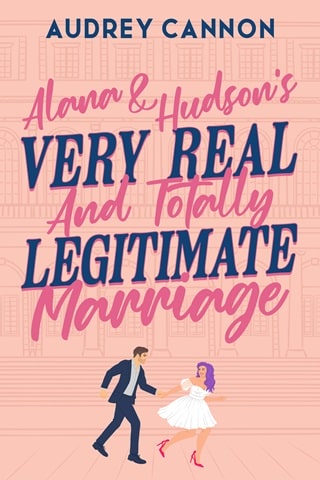 Alana & Hudson's Very Real And Totally Legitimate Marriage (Friends With Benefits Book 1)