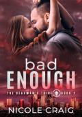 Bad Enough : The Deadman''s Tribe Book 2