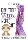 Raelynn''s Little Repeat Day: A Holidays at Rawhide Ranch Story