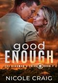 Good Enough -- The Deadman''s Tribe Book 1: A Protector Romance / Romantic Suspense