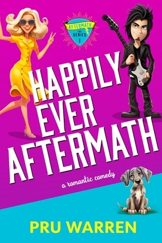 Happily Ever Aftermath: A Romantic Comedy (The Aftermath Series Book 1)
