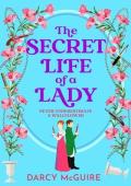 The Secret Life of a Lady (The Queen''s Deadly Damsels)