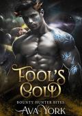Fool''s Gold: An alien bounty hunter romance