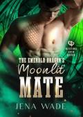 The Emerald Dragon''s Moonlit Mate: A Nesting Ever After Novel