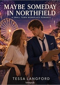 Maybe Someday in Northfield: A Small Town Workplace Romance