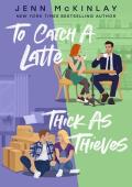 To Catch a Latte Thick as Thieves