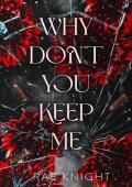 Why Don’t You Keep Me? (Why Don’t You? #3)