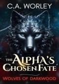 The Alpha’s Chosen Fate (Wolves of Darkwood)