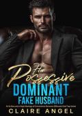Her Possessive Dominant Fake Husband (Billionaire Deal Trap #1)