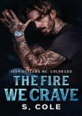 The Fire We Crave (Iron Outlaws MC Colorado #3)