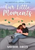 Our Little Moments (Westwood Spring #1)