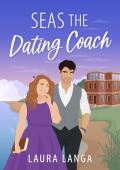 Seas the Dating Coach (Wilks Beach #1)