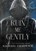 Ruin Me Gently (Sin and Salvation)