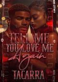 Tell Me You Love Me Again