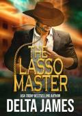 The Lasso Master (Cowboys of Silver Spur Security #4)