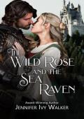 The Wild Rose and the Sea Raven (The Wild Rose and the Sea Raven #1)
