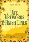 Fate, Fireworks, and Finish Lines (Season of Love #4)