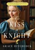 To Kiss a Knight (Best Laid Plans #2)