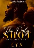 The Only Shot that Mattered