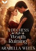 A Duchess Worth Ruining (Saved by Scandal #1)