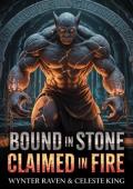 Bound In Stone, Claimed In Fire