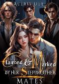 Claimed And Marked By Her Stepbrother Mates