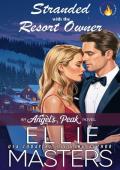 Stranded with the Resort Owner (Angel’s Peak #3)