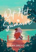 Wet Hot Summer (Summer Love #1)