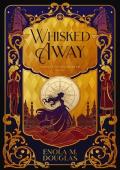 Whisked Away (Jewels of the Nine Kingdoms #1)