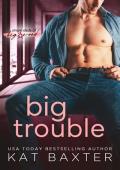Big Trouble (Single Dads of Big Wood #3)