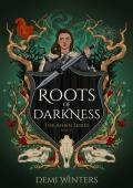 Roots of Darkness (The Ashen)