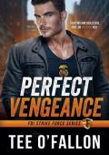 Perfect Vengeance (FBI Strike Force #1)