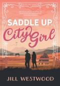 Saddle Up, City Girl (Silver Sage Ranch #1)