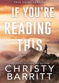 If You’re Reading This (True Crime Junkies #10)