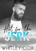 Hot for the Jerk (The Single Moms of San Camanez: The Vino Vixens #1)