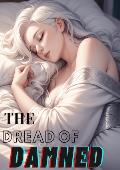 The Dread of Damned