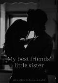 My best friends little sister
