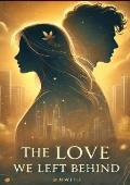 The love we left behind