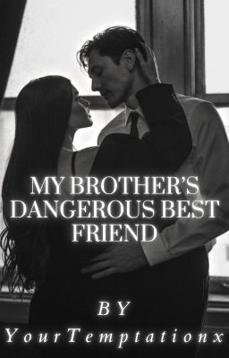 My Brother's Dangerous Best Friend by Amóre - free read online - lokepub