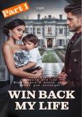 Win Back My Life (Part 1)