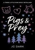 Pigs & Prey (Feral Fairy Tales #1)