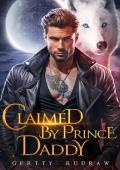 Claimed By Prince Daddy (Fated to Wolf #1)
