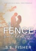 The Fence Between Us (Shiloh Hills #1)